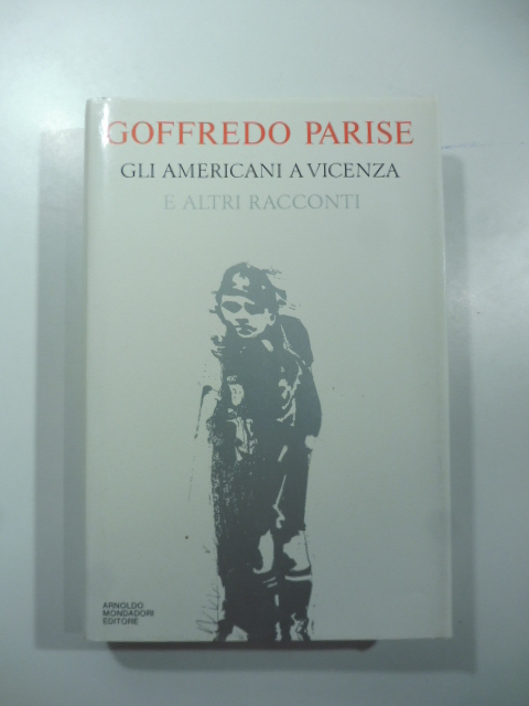 Gli Americani a Vicenza e altri racconti 1925-1965